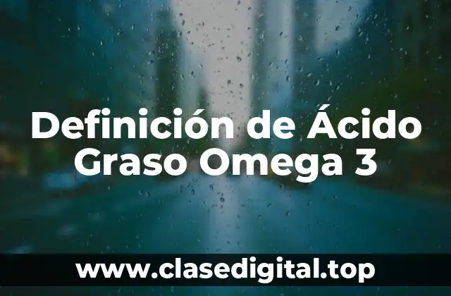 Definición de Ácido Graso Omega 3