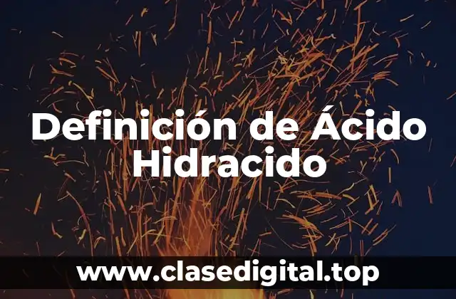 Definición técnica de Ácido Hidracido