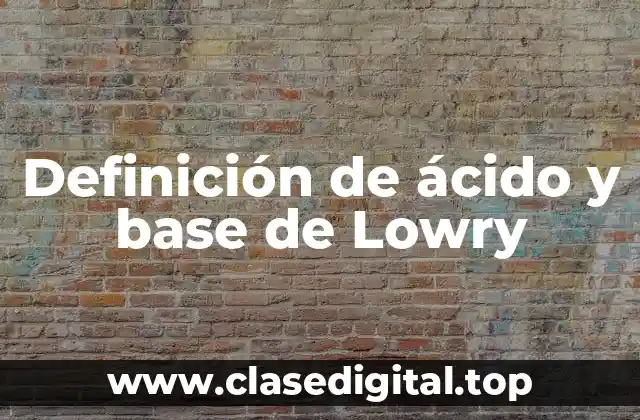 Definición de ácido y base de Lowry