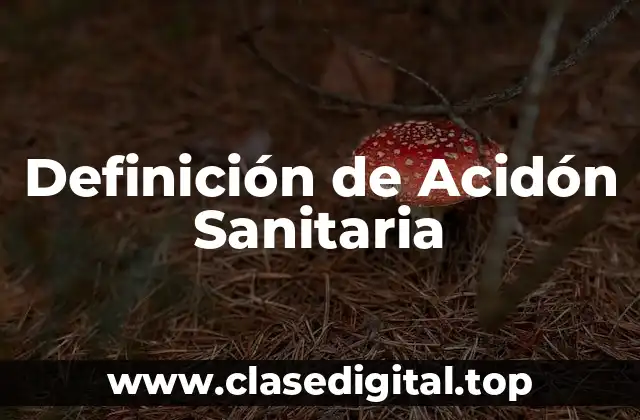 Definición de Acidón Sanitaria