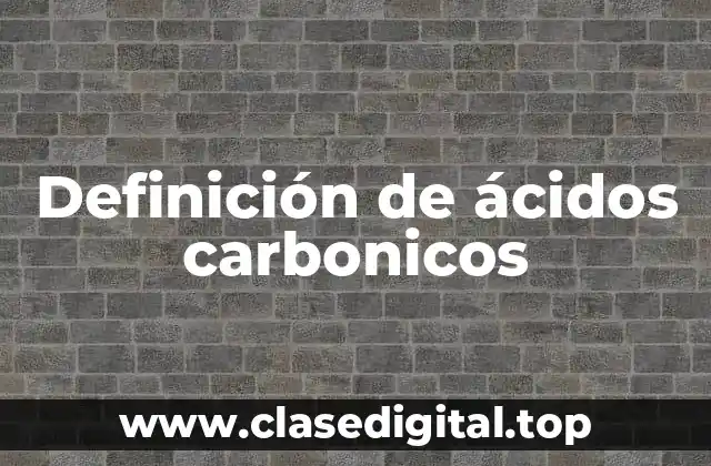 Definición de ácidos carbonicos