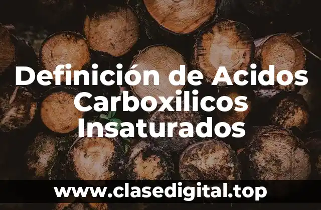 Definición de Acidos Carboxilicos Insaturados