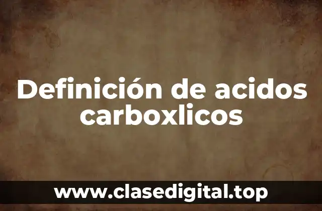 Definición de acidos carboxlicos
