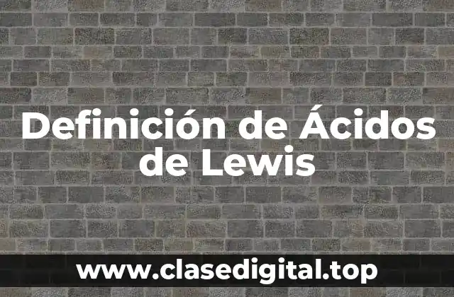 Definición de Ácidos de Lewis