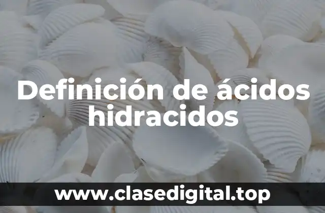 Ejemplos de ácidos hidração