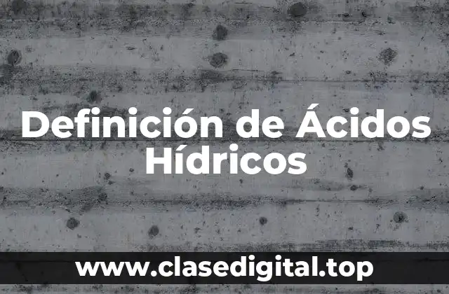 Definición de Ácidos Hídricos