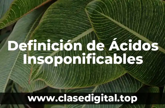 Definición de Ácidos Insoponificables