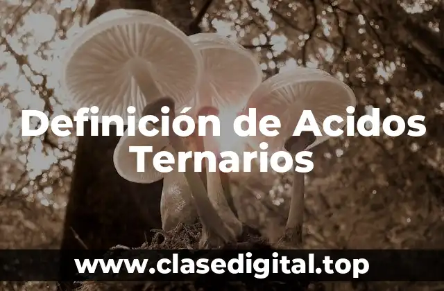 Definición de Acidos Ternarios