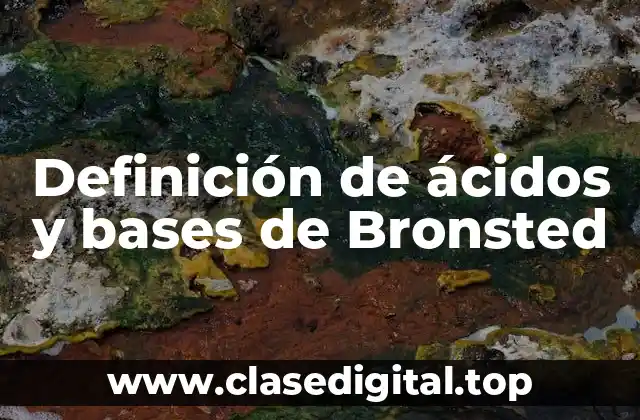 Definición de ácidos y bases de Bronsted