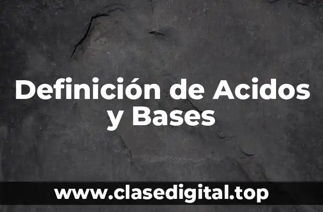 Ejemplos de Ácidos y Bases