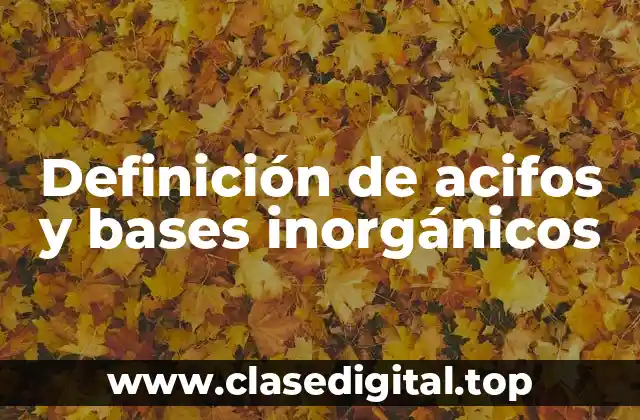 Definición de acifos y bases inorgánicos
