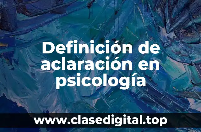 Definición de aclaración en psicología