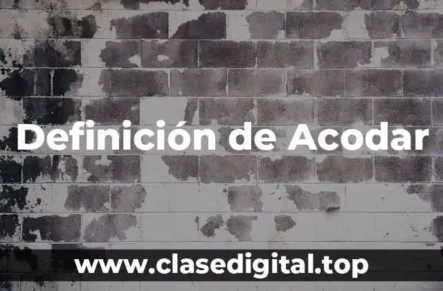 Definición de Acodar