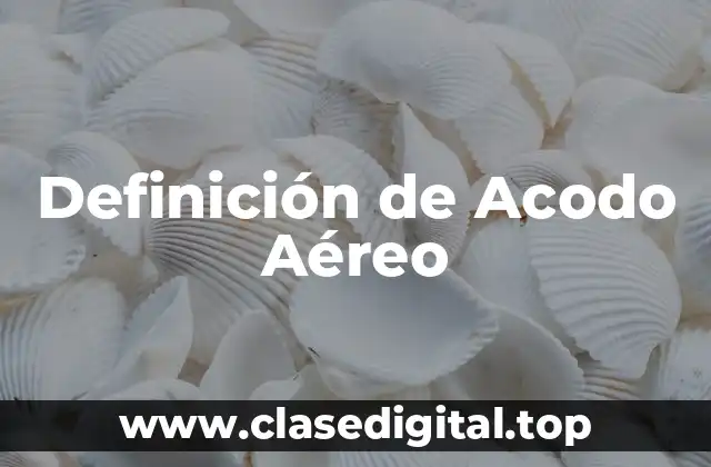 Definición de Acodo Aéreo