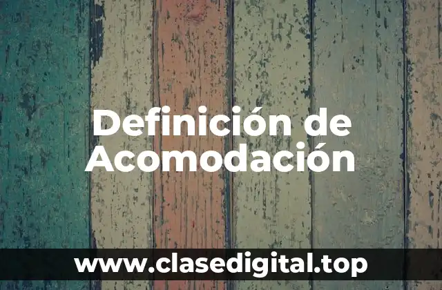 Definición de Acomodación