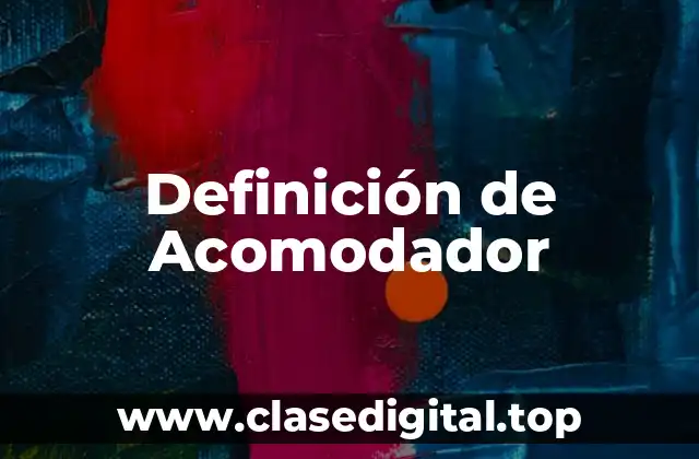 Definición de Acomodador