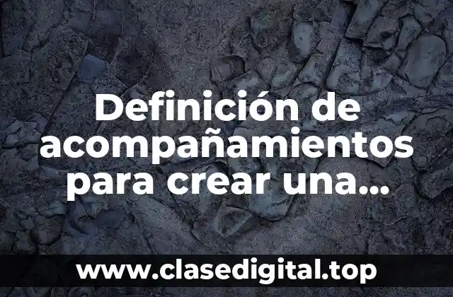 Definición de acompañamientos para crear una melodia