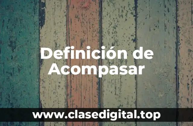 Definición de Acompasar