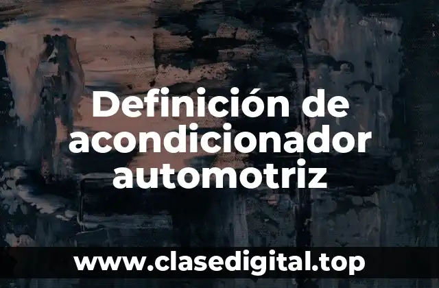 Definición de acondicionador automotriz