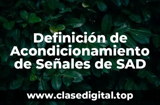 Definición de Acondicionamiento de Señales de SAD