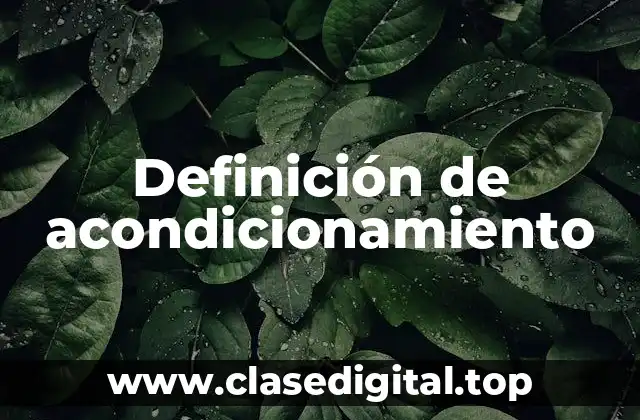 Definición técnica de acondicionamiento