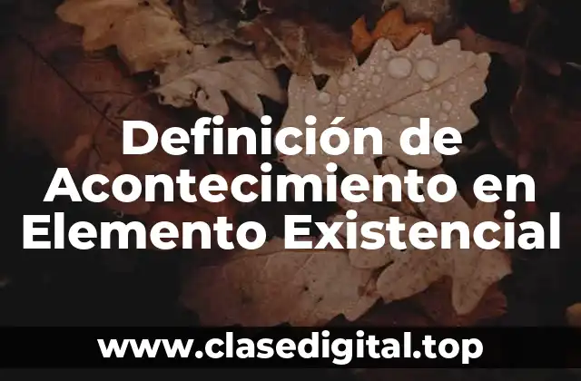 Definición de Acontecimiento en Elemento Existencial