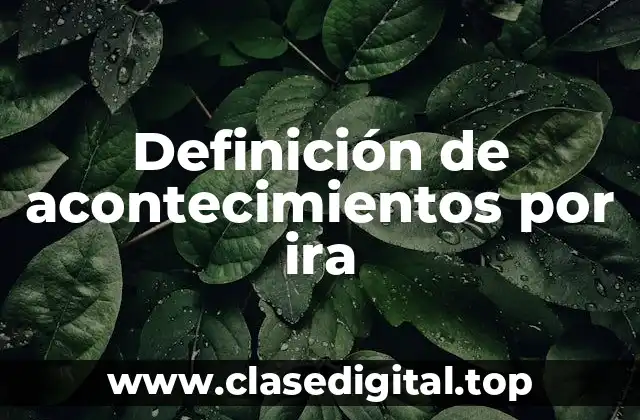 Definición de acontecimientos por ira