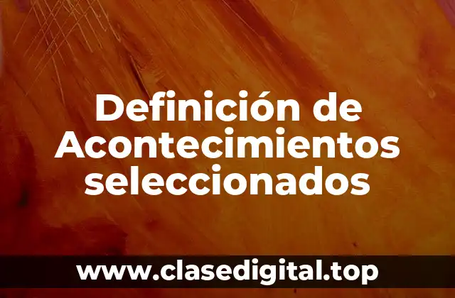Definición de Acontecimientos seleccionados