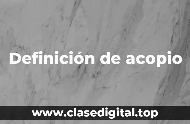 Definición de acopio