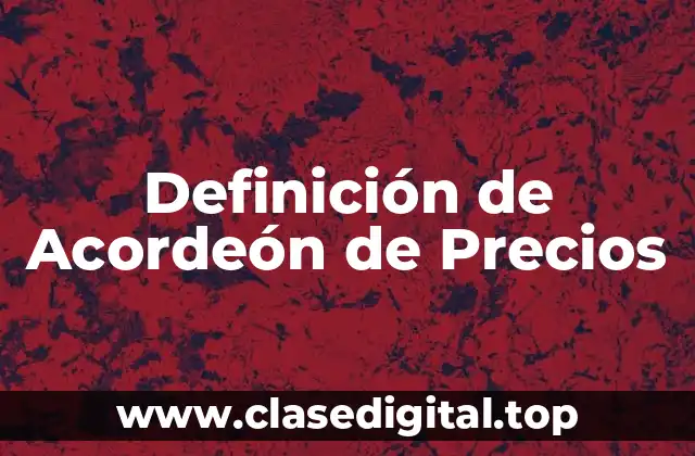 Definición de Acordeón de Precios
