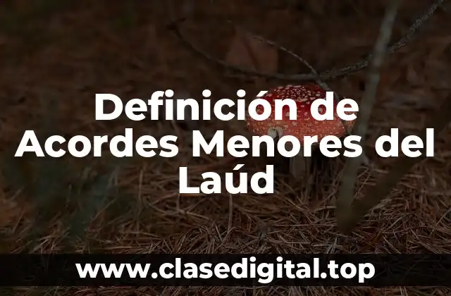 Ejemplos de Acordes Menores del Laúd