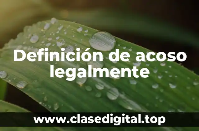 Definición de acoso legalmente