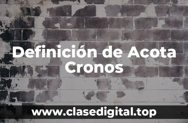 Definición de Acota Cronos