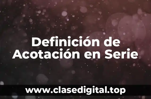 Definición de Acotación en Serie