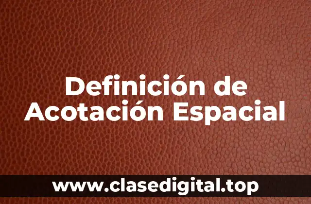Definición de Acotación Espacial