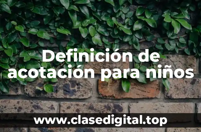 Ejemplos de acotación para niños