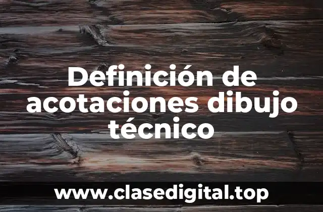 Ejemplos de acotaciones dibujo técnico