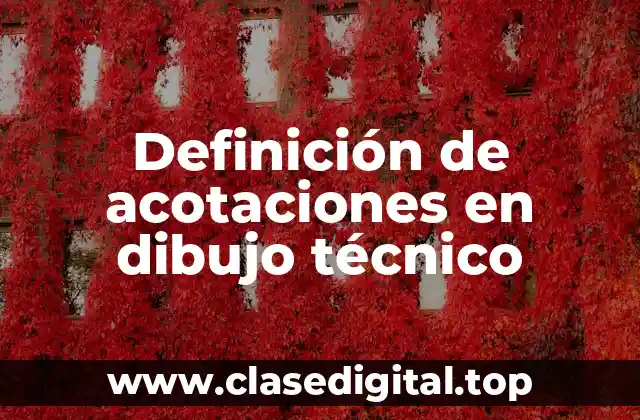 Ejemplos de acotaciones en dibujo técnico