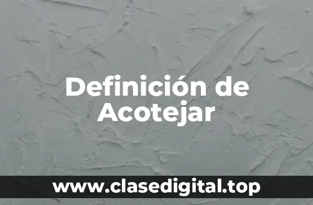 Definición de Acotejar