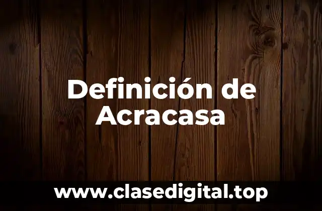 Definición de Acracasa