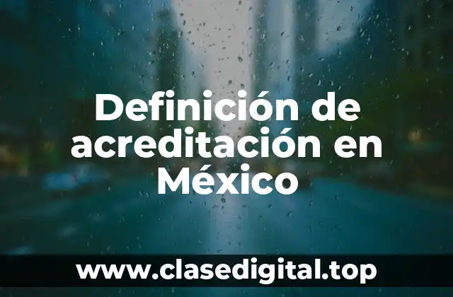 Definición de acreditación en México