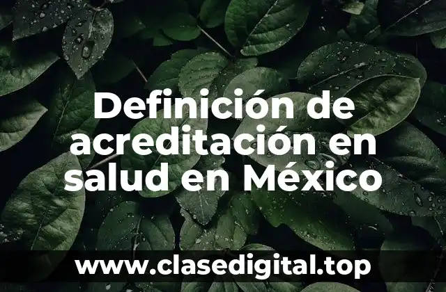 Definición de acreditación en salud en México