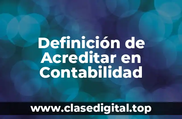 Definición de Acreditar en Contabilidad