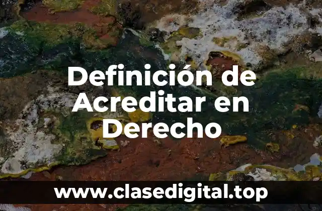 Definición de Acreditar en Derecho