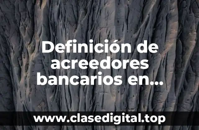 Definición de acreedores bancarios en contabilidad