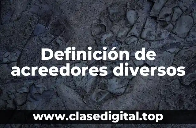 Definición técnica de acreedores diversos