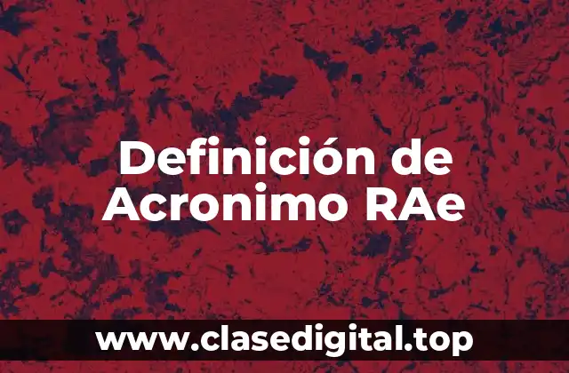 Definición de Acronimo RAe