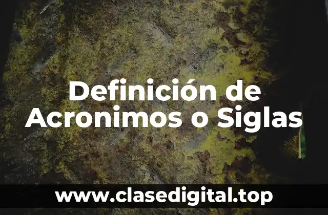 Definición de Acronimos o Siglas