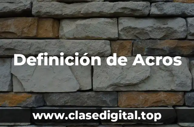 Definición de Acros