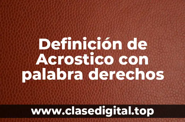 Ejemplos de Acrosticos con palabra derechos